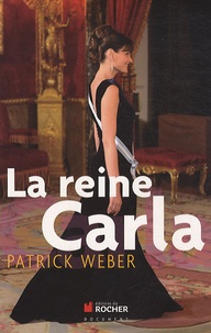 Patrick Weber - La reine Carla.