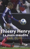 Karl Olive - Thierry Henry, la main maudite.