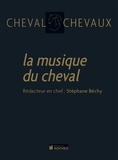 Stéphane Béchy - Cheval Chevaux N° 5 : La musique du cheval.