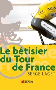 Serge Laget - Le bêtisier du Tour de France.