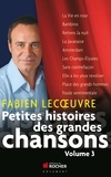 Fabien Lecoeuvre - Petites histoires des grandes chansons - Volume 3.