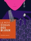Claudette Joannis - Le petit roman des bijoux.