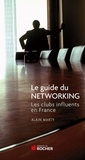 Alain Marty - Le guide du Networking - Les clubs influents de France.