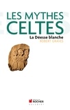 Robert Graves - Les mythes celtes - La Déesse blanche.