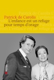 Patrick de Carolis - L'enfance est un refuge pour temps d'orage. 1 DVD
