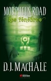 D-J MacHale - Morpheus Road Tome 2 : Les ténèbres.