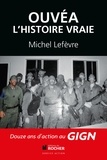 Michel Lefevre - Ouvéa - L'histoire vraie.