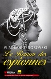 Vladimir Fédorovski - Le roman des espionnes.