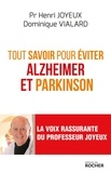 Henri Joyeux et Dominique Vialard - Tout savoir pour éviter Alzheimer et Parkinson.