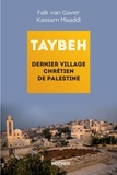 Falk van Gaver et Kassam Maaddi - Taybeh, dernier village chrétien de Palestine.