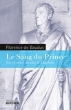Florence de Baudus - Le Sang du Prince - Vie et mort du duc d'Enghien.