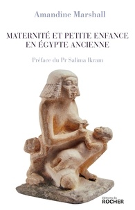 Amandine Marshall - Maternité et petite enfance en Égypte ancienne.