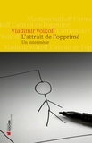 Vladimir Volkoff - L'attrait de l'opprimé - Un intermède.