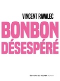 Vincent Ravalec - Bonbon désespéré.