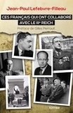Jean-Paul Lefebvre-Filleau - Ces français qui ont collaboré avec le IIIe Reich.
