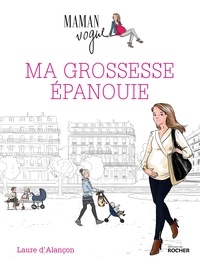 Laure d' Alançon - Ma grossesse épanouie.