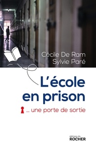 Cécile De Ram et Sylvie Paré - L'école en prison, une porte de sortie.