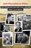 Jean-Paul Lefebvre-Filleau - Ces Français qui ont collaboré avec le IIIe Reich.