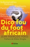 Jean-François Pérès - Dico fou du foot africain.