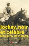 Nelly Davies - Jockey, noir et célèbre - Mon père, cet inconnu.