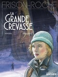 Jean-François Vivier et Pierre-Emmanuel Dequest - La grande crevasse.
