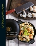 Pierre Lunel - La table du Vietnam - La cuisine de My Nguyen.