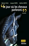 Marion Scali et Jacques Papin - Le jour où les chevaux parleront.