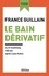 France Guillain - Le Bain dérivatif - Ou D-Coolinway.
