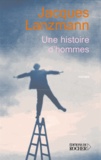 Jacques Lanzmann - Une histoires d'hommes.