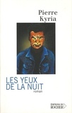 Pierre Kyria - Les Yeux de la nuit.