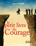 Jean Gastaldi - Le Petit Livre du courage.