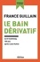 France Guillain - Le Bain dérivatif - ou D-Coolinway, 100 ans après Louis Kuhne.