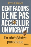 Yves Cusset - Cent façons de ne pas accueillir un migrant.