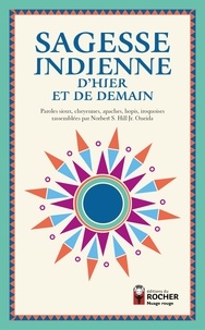 Norbert S. Hill - Sagesse indienne d'hier et de demain.