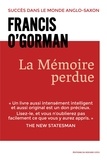 Francis O'Gorman - La mémoire perdue.