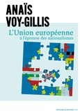 Anaïs Voy-Gillis - L'Union européenne à l'épreuve des nationalismes.