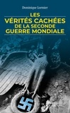 Dominique Lormier - Les vérités cachées de la Seconde Guerre mondiale.