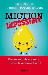 Corinne Isnard Bagnis - Miction impossible !.