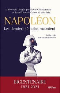 David Chanteranne et Jean-François Coulomb des Arts - Napoléon, les derniers témoins racontent - Bicentenaire 1821-2021.