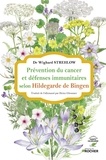 Wighard Strehlow - Prévention du cancer et défenses immunitaires selon Hildegarde de Bingen.