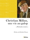 François Jonquères - Christian Millau, une vie au galop - Portraits croisés.