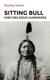 Stanley C Vestal - Sitting Bull - Chef des Sioux hunkpapas.