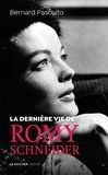 Bernard Pascuito - La dernière vie de Romy Schneider.