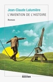 Jean-Claude Lalumière - L'Invention de l'histoire.