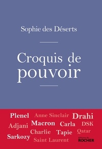 Sophie Des Déserts - Croquis de pouvoir.
