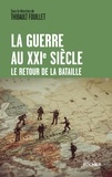 Thibault Fouillet - La guerre au XXIe siècle - Le retour de la bataille.