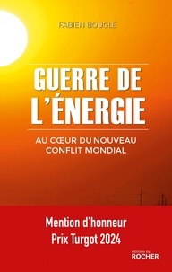 Fabien Bouglé - Guerre de l'énergie - Au coeur du nouveau conflit mondial.