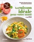 Christine Bouguet-Joyeux et Bernadette Jastrebski - La cuisson idéale pour votre santé.