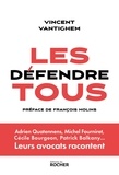 Vincent Vantighem - Les défendre tous.