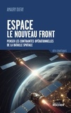 Amaury Dufay - Espace : le nouveau front - Penser les contraintes opérationnelles de la bataille spatiale.